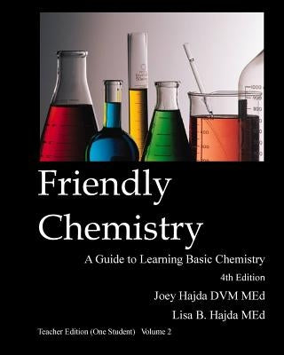 Friendly Chemistry Teacher Edition (One Student) Volume 2 by Hajda, Lisa B.