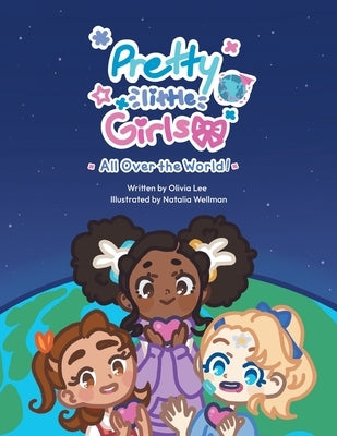 Pretty Little Girls All Over The World by Lee, Olivia
