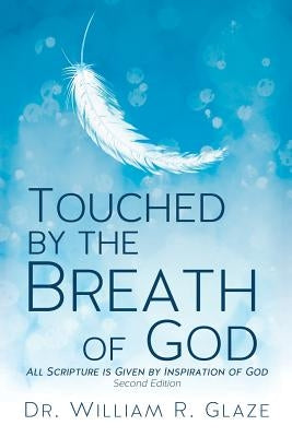Touched by the Breath of God by Glaze, William R.