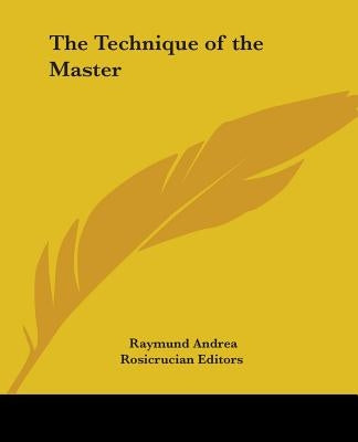 The Technique of the Master by Andrea, Raymund