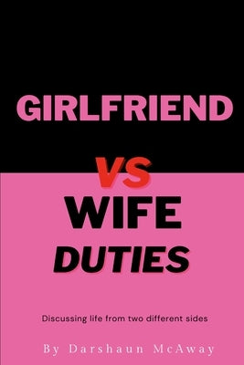 Girlfriend vs Wife Duties by McAway, Darshaun