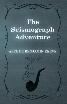 The Seismograph Adventure by Reeve, Arthur Benjamin