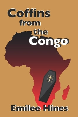 Coffins from the Congo by Hines, Emilee