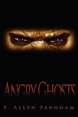 Angry Ghosts by Farnham, F. Allen