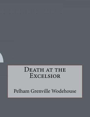 Death at the Excelsior by Grenville Wodehouse, Pelham