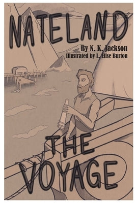 Nateland: The Voyage by Jackson, N. K.