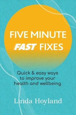 Five Minute Fast Fixes by Hoyland, Linda