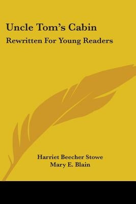 Uncle Tom's Cabin: Rewritten For Young Readers by Stowe, Harriet Beecher