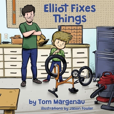 Elliot Fixes Things by Margenau, Tom