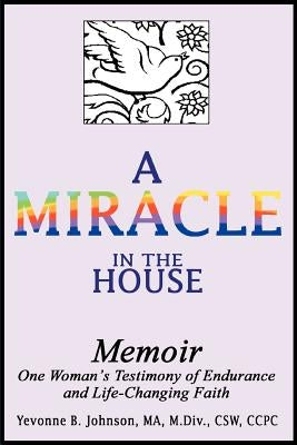 A Miracle in the House: Memoir by Johnson, Ma M. DIV Dsw