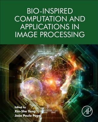 Bio-Inspired Computation and Applications in Image Processing by Yang, Xin-She