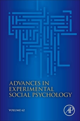 Advances in Experimental Social Psychology: Volume 62 by Gawronski, Bertram