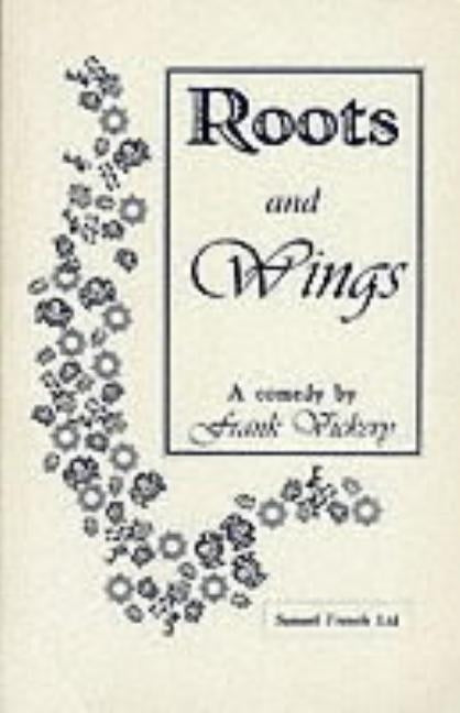 Roots And Wings - A Comedy by Vickery, Frank