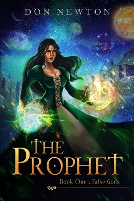 The Prophet: Book One - False Gods by Newton, Don
