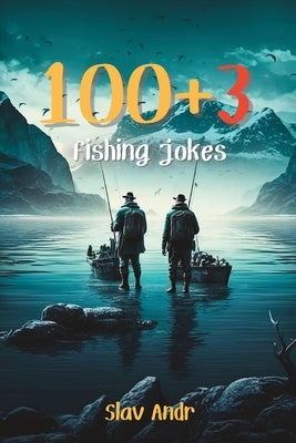 100 +3 fishing jokes by Andr, Slav