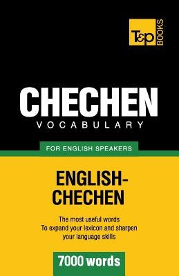 Chechen vocabulary for English speakers - 7000 words by Taranov, Andrey