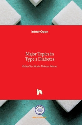 Major Topics in Type 1 Diabetes by Nunes, Kenia
