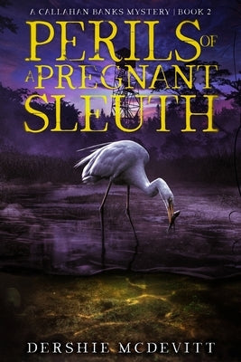 Perils of a Pregnant Sleuth by McDevitt, Dershie