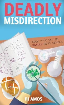 Deadly Misdirection by Amos, R. J.