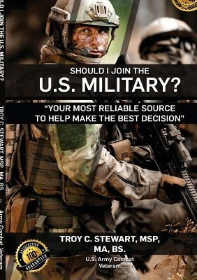 Should I Join The U.S. Military ? by Stewart, Msp, Sr.