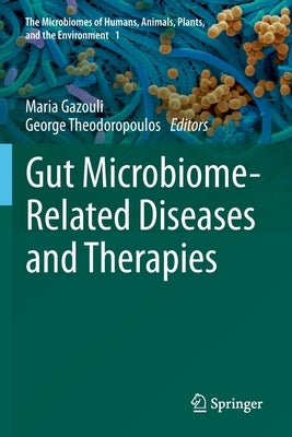Gut Microbiome-Related Diseases and Therapies by Gazouli, Maria
