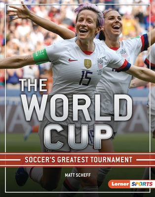 The World Cup: Soccer's Greatest Tournament by Scheff, Matt