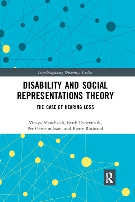 Disability and Social Representations Theory: The Case of Hearing Loss by Manchaiah, Vinaya