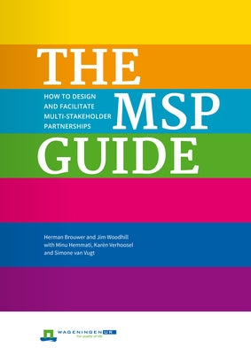 The Msp Guide: How to Design and Facilitate Multi-Stakeholder Partnerships by Brouwer, Herman