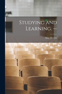 Studying and Learning. -- by Meenes, Max