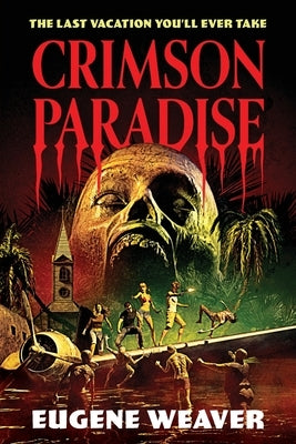 Crimson Paradise by Weaver, Eugene