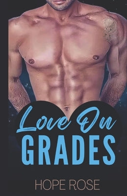 Love On Grades: An Older Man Younger Woman Romance (Love On Series Book 1) by Rose, Hope