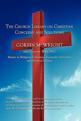 The Church Library on Christian Concerns and Solutions by Wright, Corbin M.
