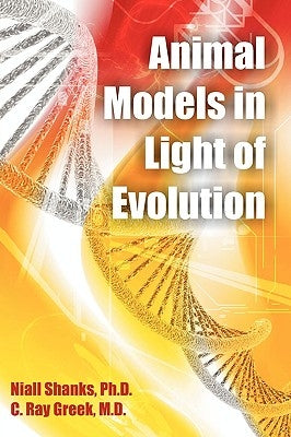 Animal Models in Light of Evolution by Shanks, Niall