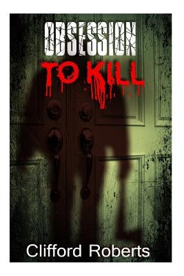 Obsession to Kill - #10 by Roberts, Clifford