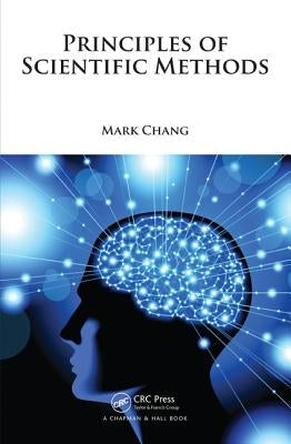 Principles of Scientific Methods by Chang, Mark