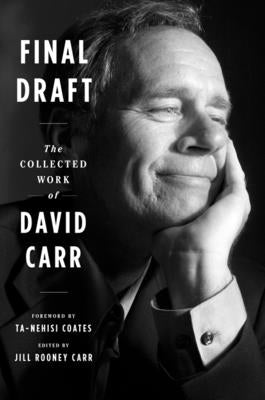 Final Draft: The Collected Work of David Carr by Carr, David