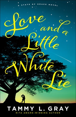 Love and a Little White Lie by Gray, Tammy L.