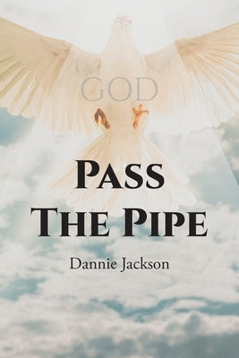 Pass The Pipe by Jackson, Dannie