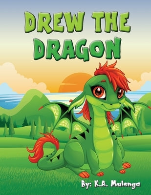 Drew the Dragon by Mulenga, K. a.