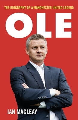 Ole Gunnar Solskjaer - Biography by Macleay, Ian