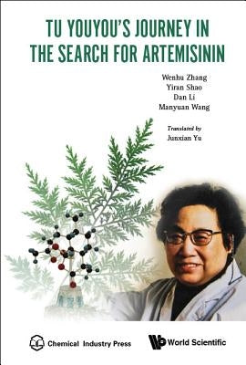 Tu Youyou's Journey in the Search for Artemisinin by Zhang, Wenhu