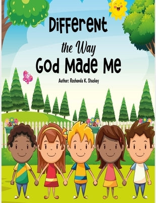 Different the Way God Made Me by Stuckey, Roshonda K.
