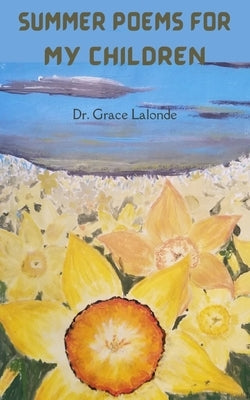 Summer poems for my children by LaLonde, Grace