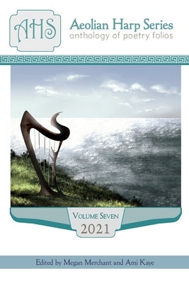 Aeolian Harp Anthology, Volume 7 by Merchant, Megan