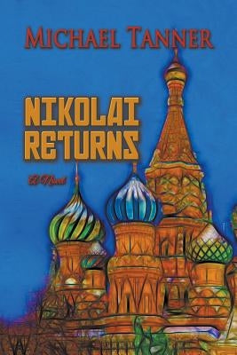 Nikolai Returns by Tanner, Michael G.