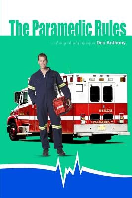 The Paramedic Rules by Anthony, Dec