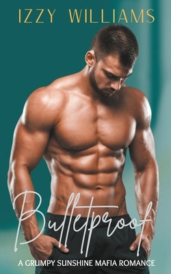 Bulletproof by Williams, Izzy