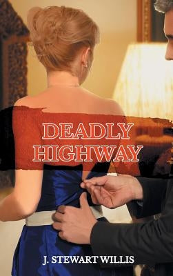 Deadly Highway by Willis, J. Stewart