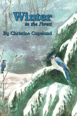 Winter in the Forest: A Seasons in the Forest Book by Copeland, Christine