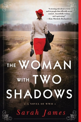 The Woman with Two Shadows: A Novel of WWII by James, Sarah